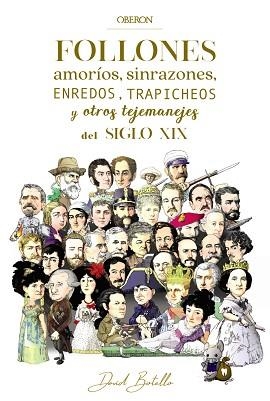 FOLLONES,AMORÍOS,SINRAZONES,ENREDOS,TRAPICHEOS Y OTROS TEJEMANEJES DEL SIGLO XIX | 9788441541665 | BOTELLO MÉNDEZ,DAVID | Llibreria Geli - Llibreria Online de Girona - Comprar llibres en català i castellà