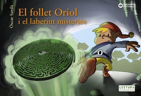 EL FOLLET ORIOL I EL LABERINT MISTERIÓS | 9788448949525 | SARDÀ,ÒSCAR | Llibreria Geli - Llibreria Online de Girona - Comprar llibres en català i castellà