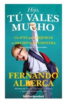 HIJO,TU VALES MUCHO.CLAVES PARA MEJORAR SU DECISIVA AUTOESTIMA | 9788416622542 | ALBERCA,FERNANDO | Llibreria Geli - Llibreria Online de Girona - Comprar llibres en català i castellà