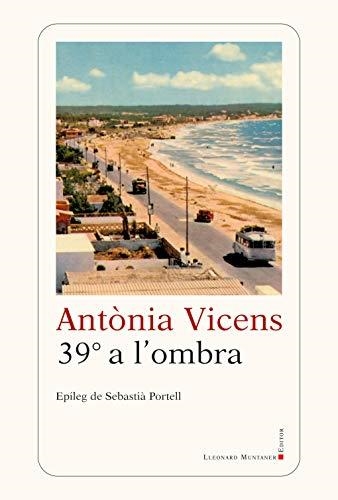 39º A L'OMBRA | 9788417833077 | VICENS,ANTÒNIA | Llibreria Geli - Llibreria Online de Girona - Comprar llibres en català i castellà