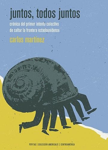 JUNTOS,TODOS JUNTOS.CRÓNICA DEL PRIMER INTENTO COLECTIVO DE SALTAR LA FRONTERA ESTADOUNIDENSE | 9788417386399 | MARTÍNEZ,CARLOS | Llibreria Geli - Llibreria Online de Girona - Comprar llibres en català i castellà