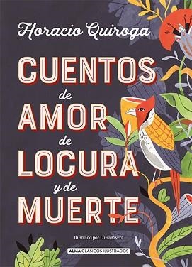 CUENTOS DE AMOR,DE LOCURA Y DE MUERTE | 9788417430849 | QUIROGA,HORACIO | Llibreria Geli - Llibreria Online de Girona - Comprar llibres en català i castellà