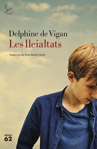 LES LLEIALTATS | 9788429777291 | DE VIGAN,DELPHINE | Libreria Geli - Librería Online de Girona - Comprar libros en catalán y castellano