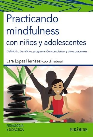 PRACTICANDO MINDFULNESS CON NIÑOS Y ADOLESCENTES | 9788436841299 | LÓPEZ HERNÁEZ,LARA(COORD.) | Llibreria Geli - Llibreria Online de Girona - Comprar llibres en català i castellà