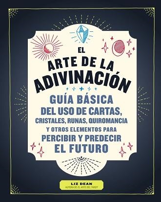 EL ARTE DE LA ADIVINACIÓN | 9788441541580 | DEAN,LIZ | Llibreria Geli - Llibreria Online de Girona - Comprar llibres en català i castellà