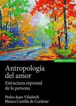 ANTROPOLOGÍA DEL AMOR.ESTRUCTURA ESPONSAL DE LA PERSONA | 9788431334215 | VILADRICH BATALLER,PEDRO JUAN/CASTILLA DE CORTÁZAR,BLANCA | Llibreria Geli - Llibreria Online de Girona - Comprar llibres en català i castellà