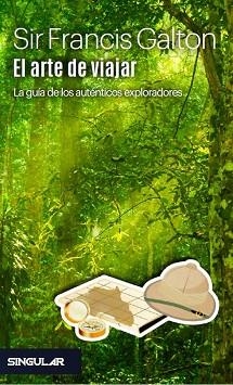 EL ARTE DE VIAJAR.LA GUÍA DE LOS AUTÉNTICOS EXPLORADORES | 9788494883156 | GALTON,FRANCIS | Llibreria Geli - Llibreria Online de Girona - Comprar llibres en català i castellà