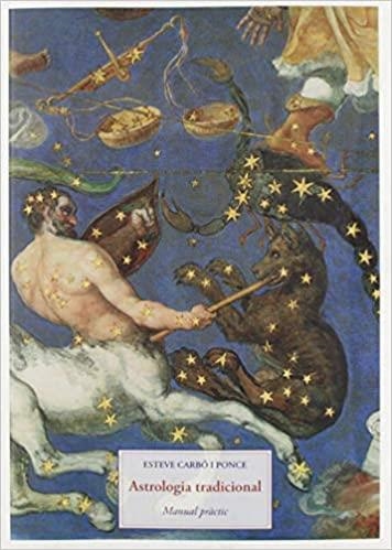 ASTROLOGIA TRADICIONAL.MANUAL PRÀCTIC | 9788497161152 | CARBO I PONCE,ESTEVE | Llibreria Geli - Llibreria Online de Girona - Comprar llibres en català i castellà