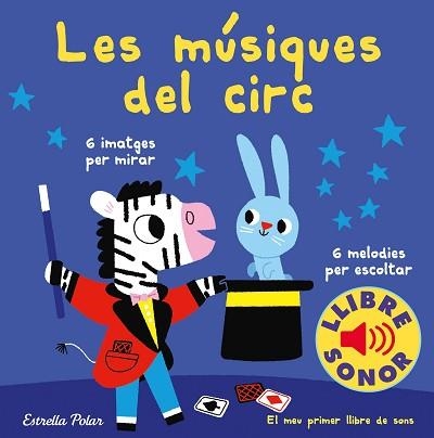 LES MÚSIQUES DEL CIRC.EL MEU PRIMER LLIBRE DE SONS | 9788491378303 | Llibreria Geli - Llibreria Online de Girona - Comprar llibres en català i castellà