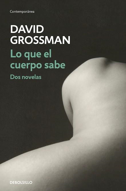 LO QUE EL CUERPO SABE.DOS NOVELAS | 9788466339940 | GROSSMAN,DAVID | Llibreria Geli - Llibreria Online de Girona - Comprar llibres en català i castellà