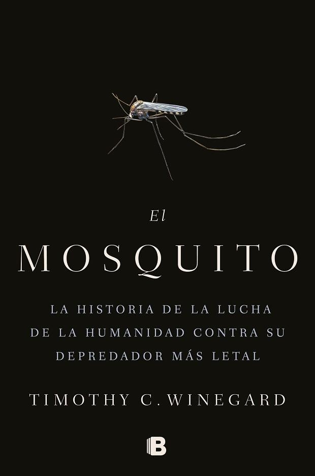 EL MOSQUITO.LA HISTORIA DE LA LUCHA DE LA HUMANIDAD CONTRA SU DEPREDADOR MÁS LETAL | 9788466666473 | WINEGARD,TIMOTHY | Llibreria Geli - Llibreria Online de Girona - Comprar llibres en català i castellà