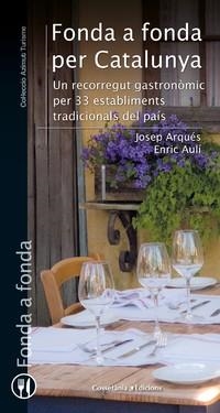 FONDA A FONDA PER CATALUNYA.UN RECORREGUT GASTRONÒMIC PER 33 ESTABLIMENTS TRADICIONALS DEL PAÍS | 9788490348536 | ARQUÉS SURINYAC ,JOSEP/AULÍ MELLADO,ENRIC | Llibreria Geli - Llibreria Online de Girona - Comprar llibres en català i castellà