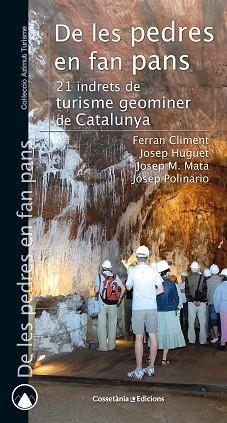 DE LES PEDRES EN FAN PANS.21 INDRETS DE TURISME GEOMINER DE CATALUNYA | 9788490348635 | CLIMENT I COSTA,FERRAN/HUGUET I BIOSCA,JOSEP/MATA PERELLÓ,JOSEP MARIA/POLINARIO FARRÀS,JOSEP | Llibreria Geli - Llibreria Online de Girona - Comprar llibres en català i castellà