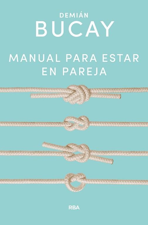 MANUAL PARA ESTAR EN PAREJA | 9788491874645 | BUCAY,DEMIÁN | Llibreria Geli - Llibreria Online de Girona - Comprar llibres en català i castellà