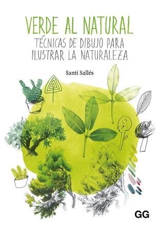 VERDE AL NATURAL.TÉCNICAS DE DIBUJO PARA ILUSTRAR LA NATURALEZA | 9788425231612 | SALLÉS,SANTI | Llibreria Geli - Llibreria Online de Girona - Comprar llibres en català i castellà