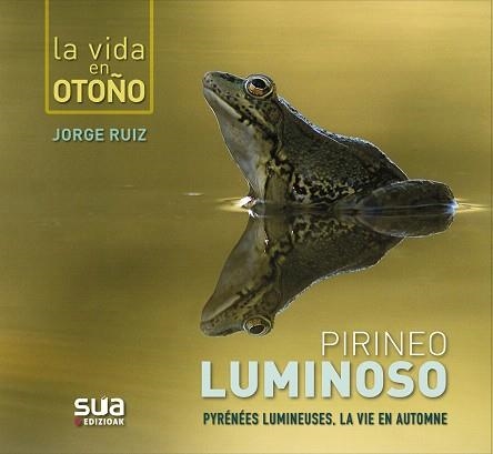 LA VIDA EN OTOÑO.PIRINEO LUMINOSO | 9788482167312 | RUIZ,JORGE | Llibreria Geli - Llibreria Online de Girona - Comprar llibres en català i castellà