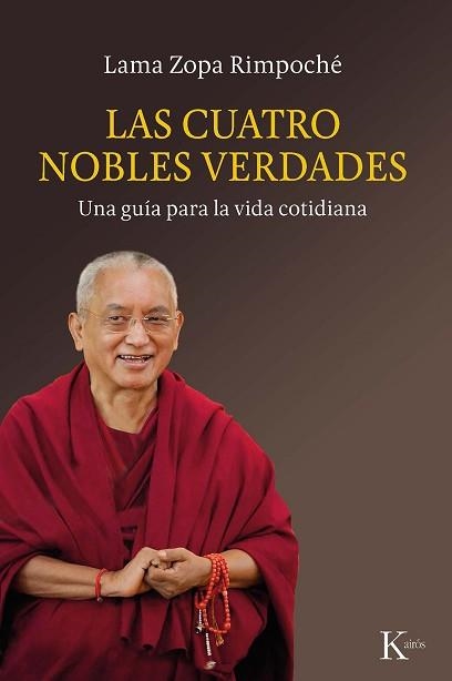 LAS CUATRO NOBLES VERDADES.UNA GUIA PARA LA VIDA COTIDIANA | 9788499887135 | LAMA ZOPA RIMPOCHÉ | Llibreria Geli - Llibreria Online de Girona - Comprar llibres en català i castellà