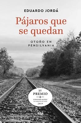 PÁJAROS QUE SE QUEDAN .OTOÑO EN PENSILVANIA | 9788491871880 | JORDÁ,EDUARDO | Llibreria Geli - Llibreria Online de Girona - Comprar llibres en català i castellà