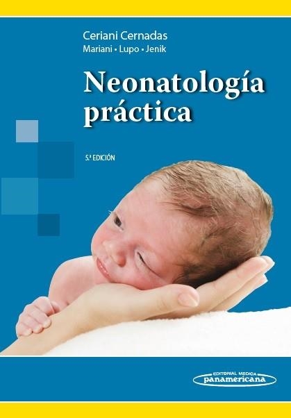 NEONATOLOGÍA PRACTICA(5ª EDICION 2018) | 9789500695558 | CERIANI CERNADAS,JOSE MARIA | Llibreria Geli - Llibreria Online de Girona - Comprar llibres en català i castellà