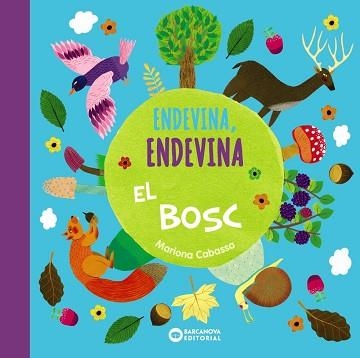 ENDEVINA,ENDEVINA.EL BOSC | 9788448949686 | CABASSA,MARIONA | Llibreria Geli - Llibreria Online de Girona - Comprar llibres en català i castellà