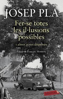 FER-SE TOTES LES IL·LUSIONS POSSIBLES I ALTRES NOTES DISPERSES | 9788417420932 | PLA,JOSEP | Llibreria Geli - Llibreria Online de Girona - Comprar llibres en català i castellà