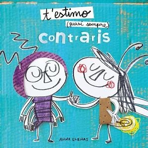 T'ESTIMO QUASI SEMPRE.CONTRARIS | 9788491378341 | LLENAS,ANNA | Llibreria Geli - Llibreria Online de Girona - Comprar llibres en català i castellà