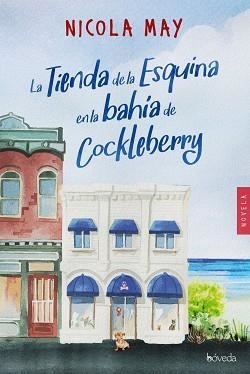 LA TIENDA DE LA ESQUINA EN LA BAHÍA DE COCKLEBERRY | 9788416691944 | MAY,NICOLA | Llibreria Geli - Llibreria Online de Girona - Comprar llibres en català i castellà