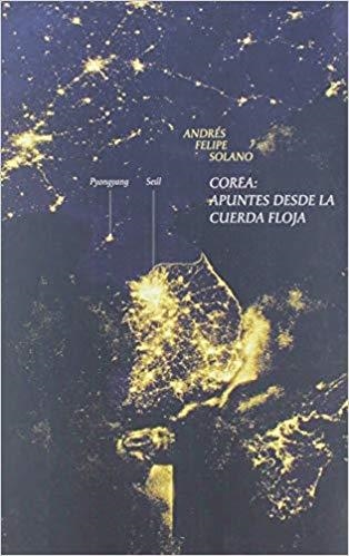 COREA.APUNTES DESDE LA CUERDA FLOJA | 9788412003666 | SOLANO,ANDRÉS FELIPE | Llibreria Geli - Llibreria Online de Girona - Comprar llibres en català i castellà