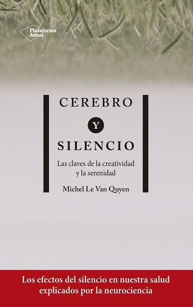 CEREBRO Y SILENCIO.LAS CLAVES DE LA CREATIVIDAD Y LA SERENIDAD | 9788417886004 | LE VAN QUYEN,MICHEL | Llibreria Geli - Llibreria Online de Girona - Comprar llibres en català i castellà