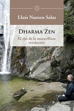 DHARMA ZEN.EL OJO DE LA MARAVILLOSA REVELACIÓN | 9788494898761 | NANSEN SALAS,LLUÍS | Llibreria Geli - Llibreria Online de Girona - Comprar llibres en català i castellà