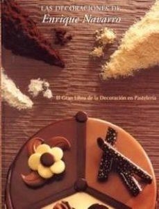 LAS DECORACIONES DE ENRIQUE NAVARRO.EL GRAN LIBRO DE LA DECORACION EN PASTELERIA | 9788492244300 | NAVARRO,ENRIQUE | Llibreria Geli - Llibreria Online de Girona - Comprar llibres en català i castellà