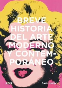 BREVE HISTORIA DEL ARTE MODERNO Y CONTEMPORÁNEO | 9788417757489 | HODGE,SUSIE | Llibreria Geli - Llibreria Online de Girona - Comprar llibres en català i castellà