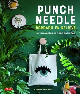 PUNCH NEEDLE.BORDADO EN RELIEVE.27 PROYECTOS CON SUS PATRONES | 9788498746426 | DALBIES,LAETITIA | Llibreria Geli - Llibreria Online de Girona - Comprar llibres en català i castellà