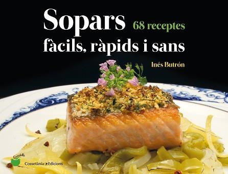 SOPARS FÀCILS,RÀPIDS I SANS.68 RECEPTES | 9788490348802 | BUTRÓN PARRA , INÉS | Llibreria Geli - Llibreria Online de Girona - Comprar llibres en català i castellà