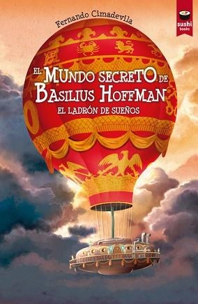 EL MUNDO SECRETO DE BASILIUS HOFFMAN.EL LADRÓN DE SUEÑOS | 9788415920526 | CIMADEVILA BOTANA, FERNANDO M. | Llibreria Geli - Llibreria Online de Girona - Comprar llibres en català i castellà