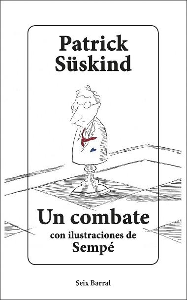 UN COMBATE | 9788432235740 | SÜSKIND,PATRICK/SEMPÉ,JEAN-JACQUES | Libreria Geli - Librería Online de Girona - Comprar libros en catalán y castellano