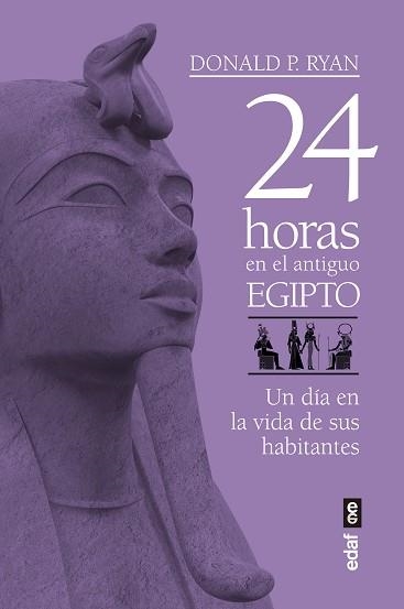 24 HORAS EN EL ANTIGUO EGIPTO.UN DÍA EN LA VIDA DE SUS HABITANTES | 9788441439719 | RYAN,DONALD P. | Llibreria Geli - Llibreria Online de Girona - Comprar llibres en català i castellà