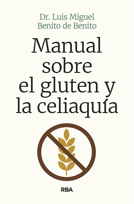 MANUAL SOBRE EL GLUTEN Y LA CELIAQUÍA | 9788491874454 | BENITO DE BENITO, LUIS MIGUEL | Llibreria Geli - Llibreria Online de Girona - Comprar llibres en català i castellà