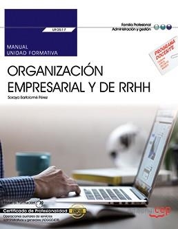 ORGANIZACIÓN EMPRESARIAL Y DE RECURSOS HUMANOS (UF0517) | 9788468186559 | BARTOLOMÉ PÉREZ,SORAYA | Llibreria Geli - Llibreria Online de Girona - Comprar llibres en català i castellà