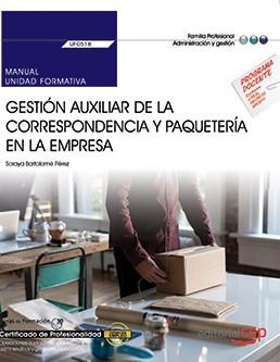 GESTIÓN AUXILIAR DE LA CORRESPONDENCIA Y PAQUETERÍA EN LA EMPRESA (UF0518) | 9788468186573 | BARTOLOMÉ PÉREZ,SORAYA | Llibreria Geli - Llibreria Online de Girona - Comprar llibres en català i castellà