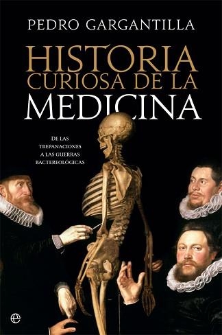 HISTORIA CURIOSA DE LA MEDICINA | 9788491645146 | GARGANTILLA MADERA, PEDRO | Llibreria Geli - Llibreria Online de Girona - Comprar llibres en català i castellà