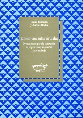 EDUCAR CON AULAS VIRTUALES | 9788477741473 | BARBERA,ELENA/BADIA,ANTONI | Llibreria Geli - Llibreria Online de Girona - Comprar llibres en català i castellà