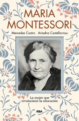 MARÍA MONTESSORI | 9788491873440 | CASTELLARNAU,ARIADNA/CASTRO DÍAZ,MERCEDES | Llibreria Geli - Llibreria Online de Girona - Comprar llibres en català i castellà