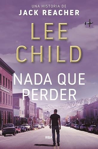 NADA QUE PERDER | 9788490568903 | CHILD, LEE | Llibreria Geli - Llibreria Online de Girona - Comprar llibres en català i castellà