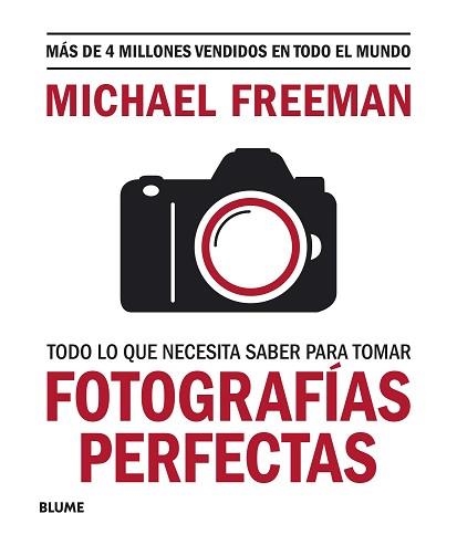 TODO LO QUE NECESITAS SABER PARA TOMAR FOTOGRAFÍAS PERFECTAS | 9788417757816 | FREEMAN,MICHAEL | Llibreria Geli - Llibreria Online de Girona - Comprar llibres en català i castellà