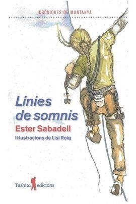 LÍNIES DE SOMNIS.CRÒNIQUES DE MUNTANYA | 9788412078114 | SABADELL,ESTER | Llibreria Geli - Llibreria Online de Girona - Comprar llibres en català i castellà