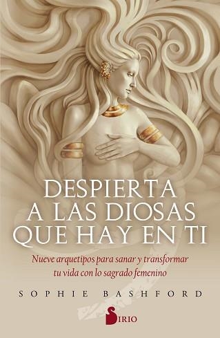 DESPIERTA A LAS DIOSAS QUE HAY EN TÍ | 9788418000041 | BASHFORD,SOPHIE | Llibreria Geli - Llibreria Online de Girona - Comprar llibres en català i castellà