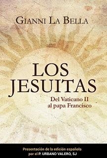 LOS JESUITAS.DEL VATICANO II AL PAPA FRANCISCO | 9788427143913 | LA BELLA,GIANNI | Llibreria Geli - Llibreria Online de Girona - Comprar llibres en català i castellà