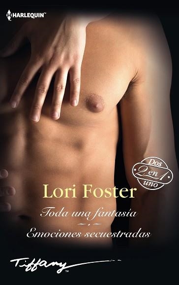 TODA UNA FANTASÍA/EMOCIONES SECUESTRADAS | 9788413284804 | FOSTER,LORI | Llibreria Geli - Llibreria Online de Girona - Comprar llibres en català i castellà