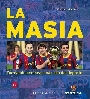 LA MASIA.FORMANDO PERSONAS MÁS ALLÁ DEL DEPORTE | 9788417760649 | MARTÍN,CRISTIAN | Llibreria Geli - Llibreria Online de Girona - Comprar llibres en català i castellà